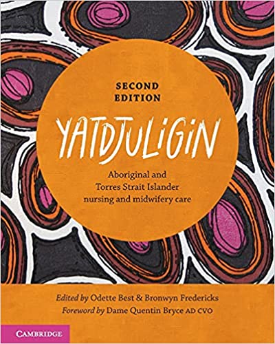 Yatdjuligin Aboriginal and Torres Strait Islander Nursing and Midwifery Care 2nd Edition