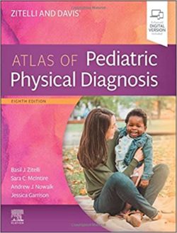 Zitelli and Davis’ Atlas of Pediatric Physical Diagnosis 8th Edition