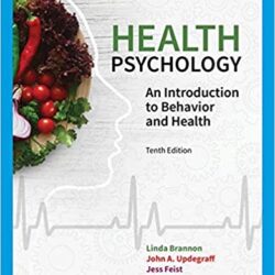 Health Psychology: An Introduction to Behavior and Health, (TENTH ed) 10th Edition