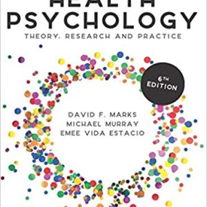 Health Psychology: Theory, Research and Practice Sixth Edition 6th ED 6E