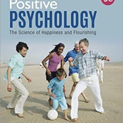 Positive Psychology: The Science of Happiness and Flourishing,3rd Edition [THIRD ed/3e]