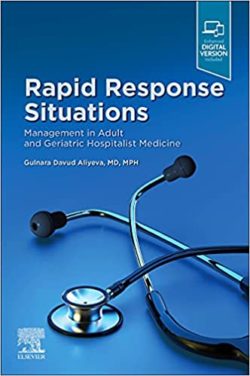 Rapid Response Situations: Management in Adult and Geriatric Hospitalist Medicine 1st Edition