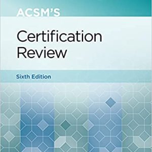 ACSM’s Certification Review 6th Edition (ACSM Sixth ed 6e)