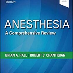 Anesthesia: A Comprehensive Review, [sixth ed/6e] 6th Edition