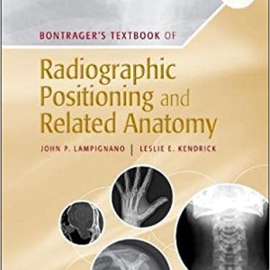 Bontrager’s  (BONTRAGERS) Textbook of Radiographic Positioning and Related Anatomy 10th Edition