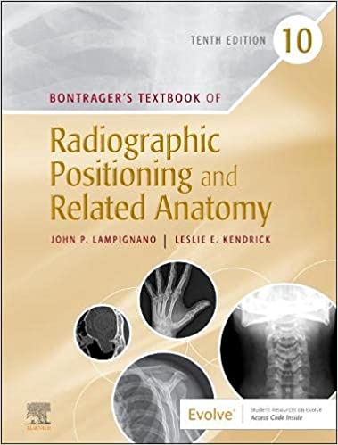 Bontrager’s (BONTRAGERS) Textbook of Radiographic Positioning and Related Anatomy 10th Edition-ORIGINAL PDF