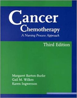 Cancer Chemotherapy: A Nursing Process Approach 3rd Edition Third ed  (Jones and Bartlett Series in Oncology)