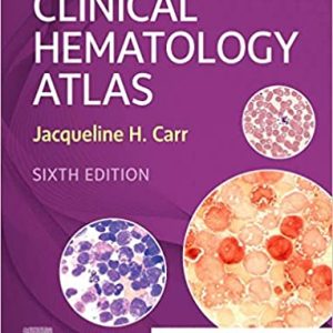 Clinical Hematology Atlas 6th Edition Sixth ed 6e