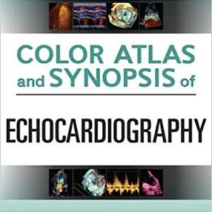 Color Atlas and Synopsis of Echocardiography 1st Edition First ed 1e