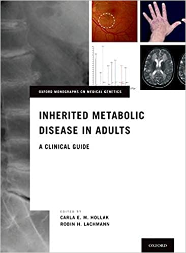 Inherited Metabolic Disease in Adults: A Clinical Guide 1st Edition (Oxford Monographs on Medical Genetics) First ed