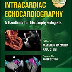 Intracardiac Echocardiography A Handbook for Electrophysiologists