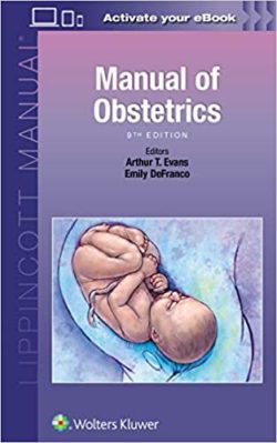 Manual of Obstetrics (Lippincott Manual Ninth ed/9e) 9th Edition [PRINT REPLICA]