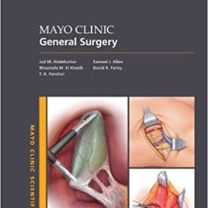 Mayo Clinic General Surgery (MAYO CLINIC SCIENTIFIC PRESS SERIES) 1st Edition