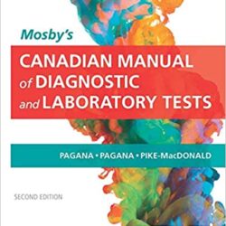 Mosby’s Canadian Manual of Diagnostic and Laboratory Tests,  2nd Edition