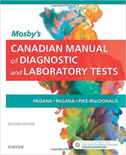 Mosby’s Canadian Manual of Diagnostic and Laboratory Tests,  2nd Edition