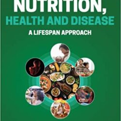 Nutrition, Health and Disease: A Lifespan Approach Third Edition