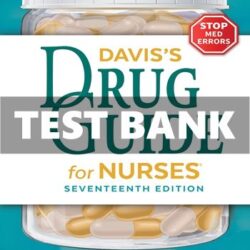 Test Bank for Davis’s Drug Guide for Nurses 17th Edition