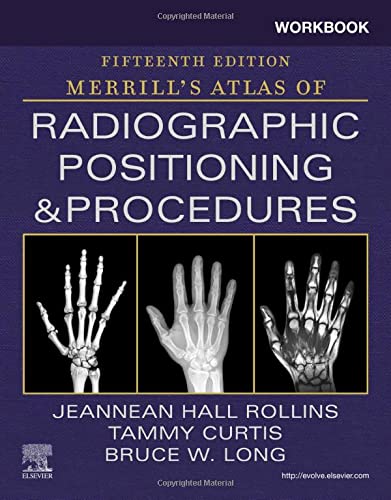 Workbook for Merrills Atlas of Radiographic Positioning and Procedures Elsevier15th Edition ORIGINAL PDF
