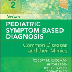 Nelson Pediatric Symptom-Based Diagnosis: Diseases and their Mimics Second Edition (2e)