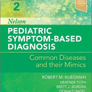Nelson Pediatric Symptom-Based Diagnosis: Diseases and their Mimics Second Edition (2nd ed/2e)