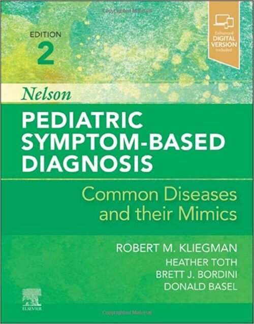 Nelson Pediatric Symptom-Based Diagnosis: Diseases and their Mimics Second Edition (2e)