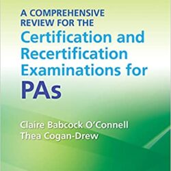A Comprehensive Review for the Certification and Recertification Examinations for PAs Seventh Edition (7e/7th ed)