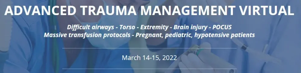 Advanced Trauma Management for the Emergency Physician 2022 Videos (ADVANCED TRAUMA MANAGEMENT VIRTUAL)