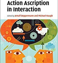 Action Ascription in Interaction : Studies in Interactional Sociolinguistics Book 35