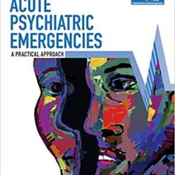 Acute Psychiatric Emergencies : A Practical Approach,1st ed/1e First Edition.