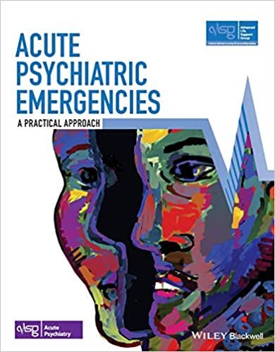Acute Psychiatric Emergencies : A Practical Approach,1st ed/1e First Edition.