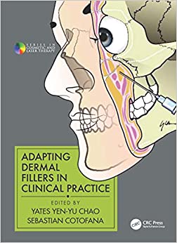 Adapting Dermal Fillers in Clinical Practice (Series in Cosmetic and Laser Therapy)