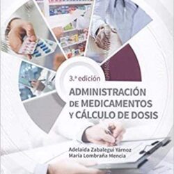 Administración de medicamentos y cálculo de dosis (3ª ed.) (Spanish Edition).