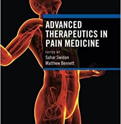 Advanced Therapeutics in Pain Medicine [first ed/1e] 1st Edition