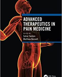 Advanced Therapeutics in Pain Medicine [first ed/1e] 1st Edition