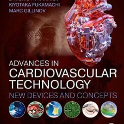 Advances in Cardiovascular Technology : New Devices and Concepts First Edition 1e