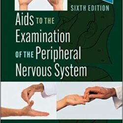 Aids to the Examination of the Peripheral Nervous System (6th ed/6e) Sixth Edition