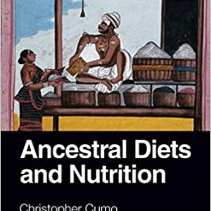 Ancestral Diets and Nutrition (1st ed/1e) First Edition