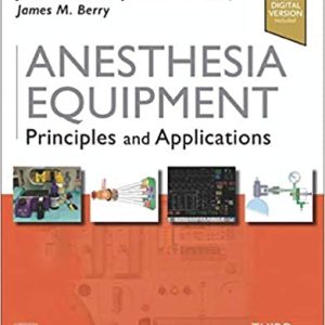 Anesthesia Equipment: Principles and Applications, [THIRD ed/3e] 3rd Edition