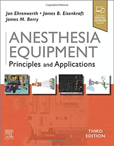 Anesthesia Equipment: Principles and Applications, [THIRD ed/3e] 3rd Edition
