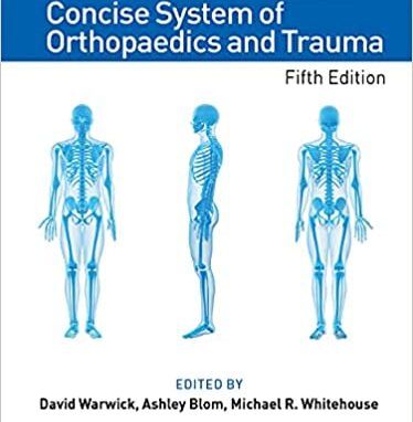 Apley and Solomon’s Concise System of Orthopaedics and Trauma Fifth Edition