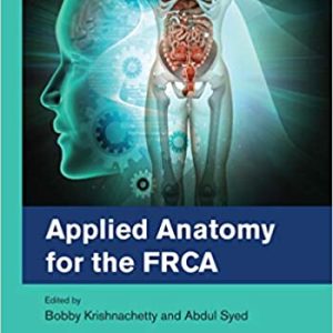 Applied Anatomy for the FRCA, [first ed] 1st Edition