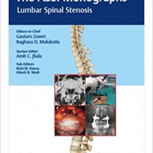 The ASSI (Association of Spine Surgeons of India) Monograph Series, Volume 1: Lumbar Spinal Stenosis