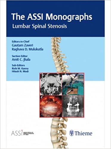 The ASSI (Association of Spine Surgeons of India) Monograph Series, Volume 1: Lumbar Spinal Stenosis