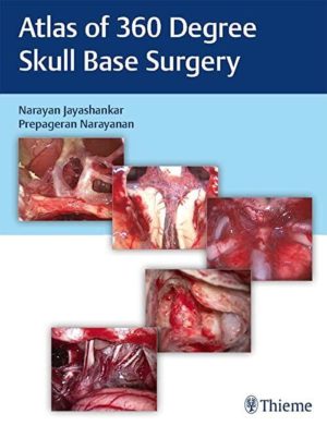 Atlas of 360 Degree Skull Base Surgery (360°)