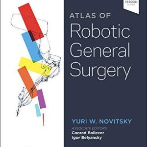 Atlas of Robotic General Surgery 1st Edition