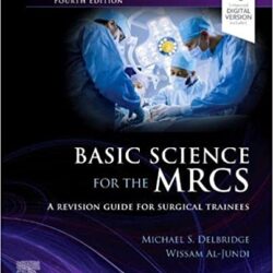Basic Science for the MRCS: A Revision Guide for Surgical Trainees 4th Edition