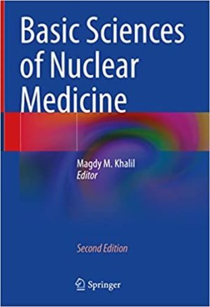 Basic Sciences of Nuclear Medicine (2nd ed/2e 2021) Second Edition