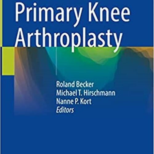 Basics in Primary Knee Arthroplasty (1st ed/1e 2022) First Edition