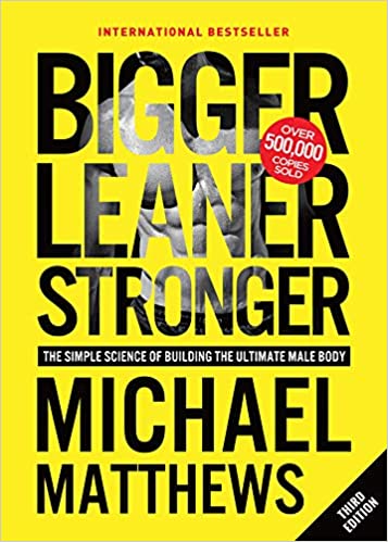 Bigger Leaner Stronger: The Simple Science of Building the Ultimate Male Body (3rd ed/3e)  THIRD Edition