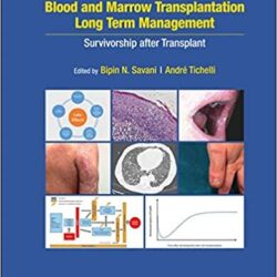 Blood and & Marrow Transplantation Long Term Management: Survivorship after Transplant [PDF 2nd ed/2e] Second Edition